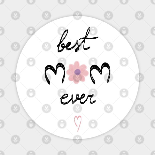 Best Mom Ever Magnet by Wolshebnaja